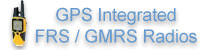 GPS Integrated FRS / GMRS Radios